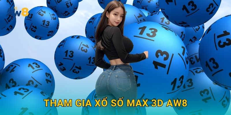 Tham gia xổ số Max 3D Aw8