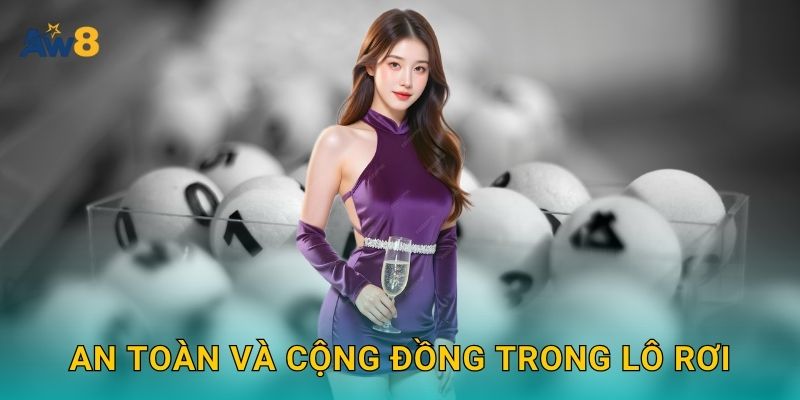 An toàn và cộng đồng trong lô rơi